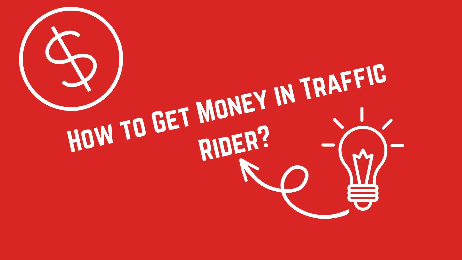 How to Get Money in Traffic Rider