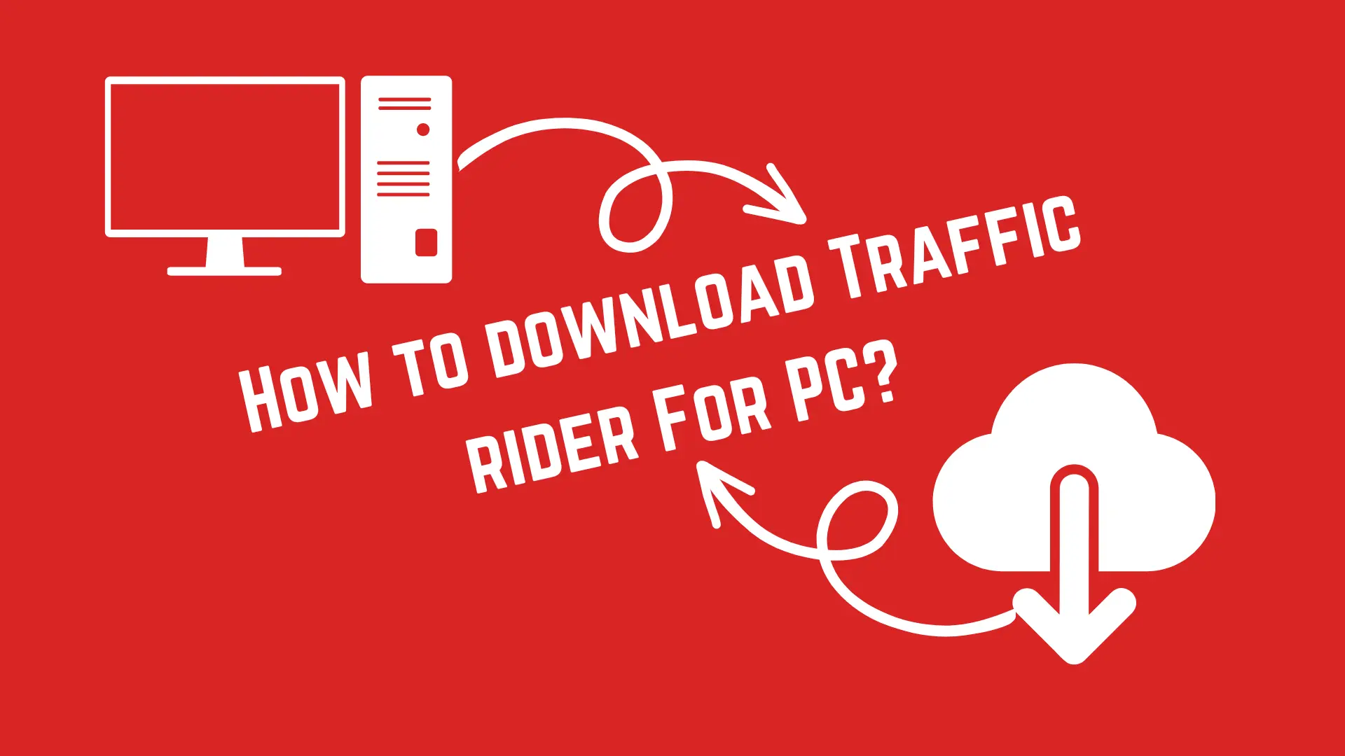How to download Traffic rider for PC