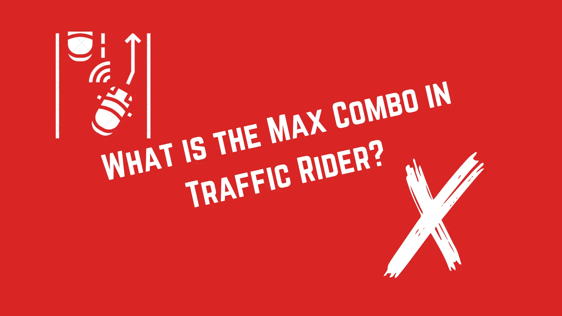 What is the max combo in traffic rider
