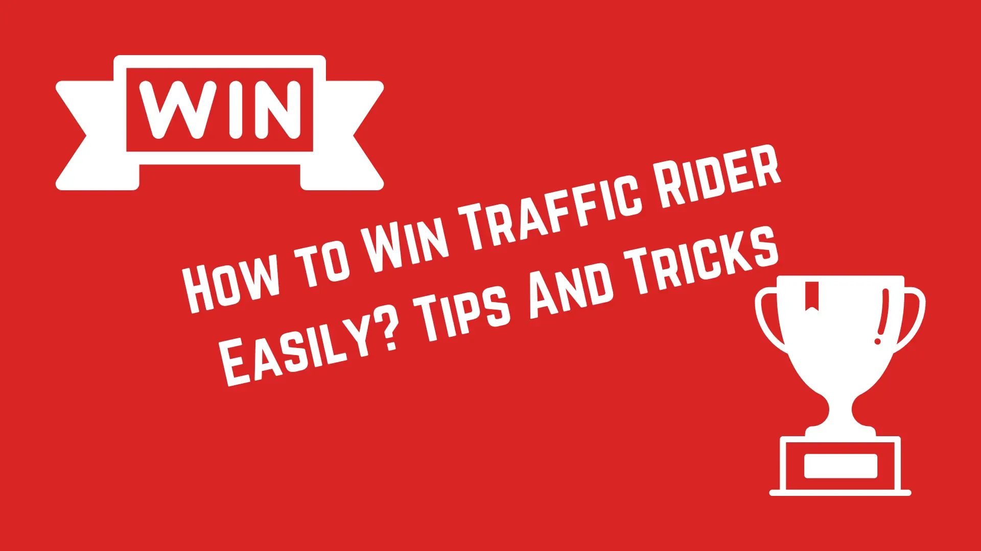 how to win traffic rider easily